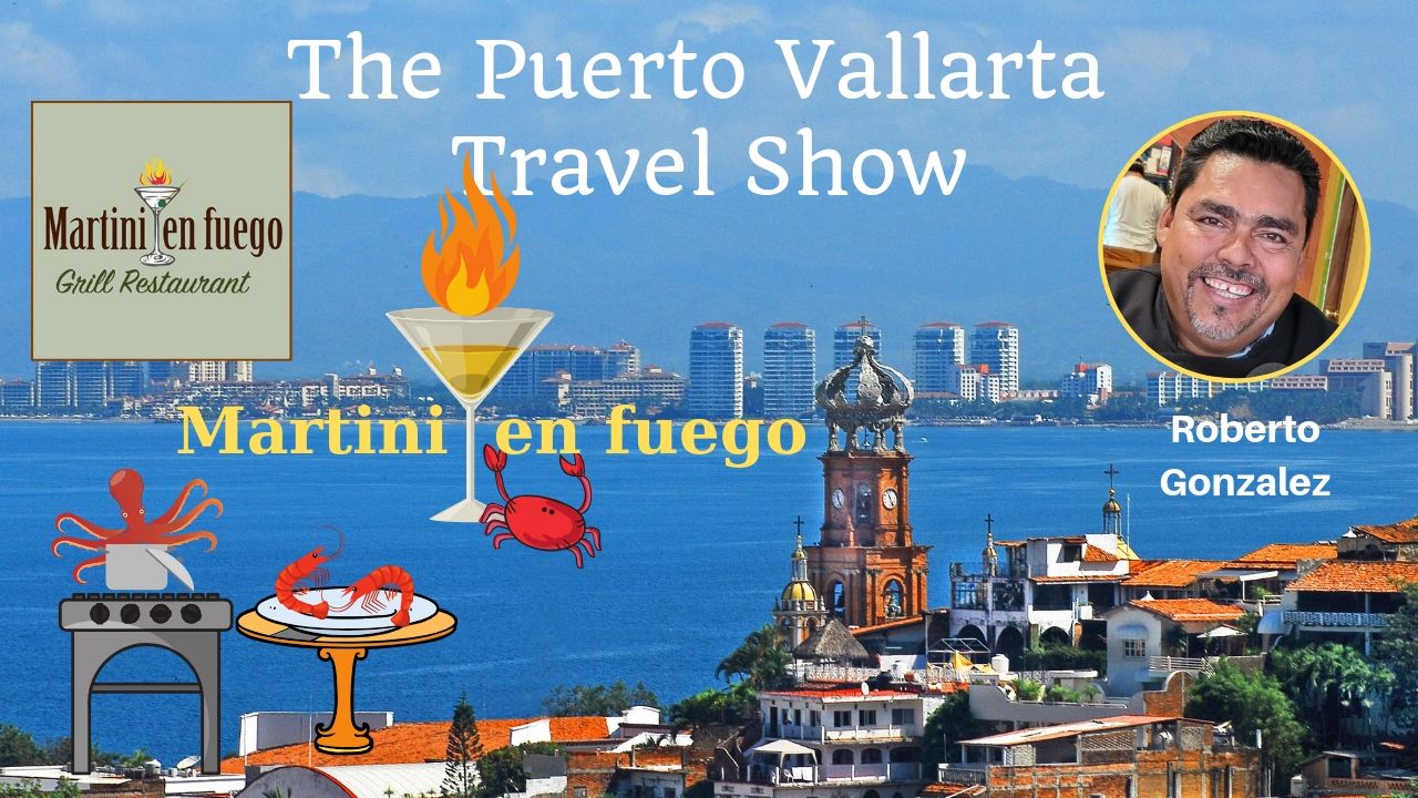 Martini en Fuego Restaurant in Puerto Vallarta, Mexico The Puerto