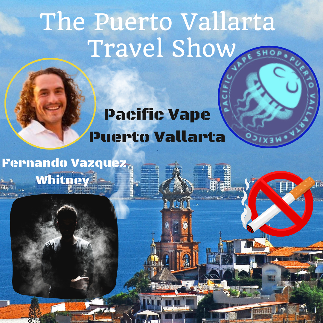 Pacific Vape Shop in Puerto Vallarta Mexico The Puerto Vallarta