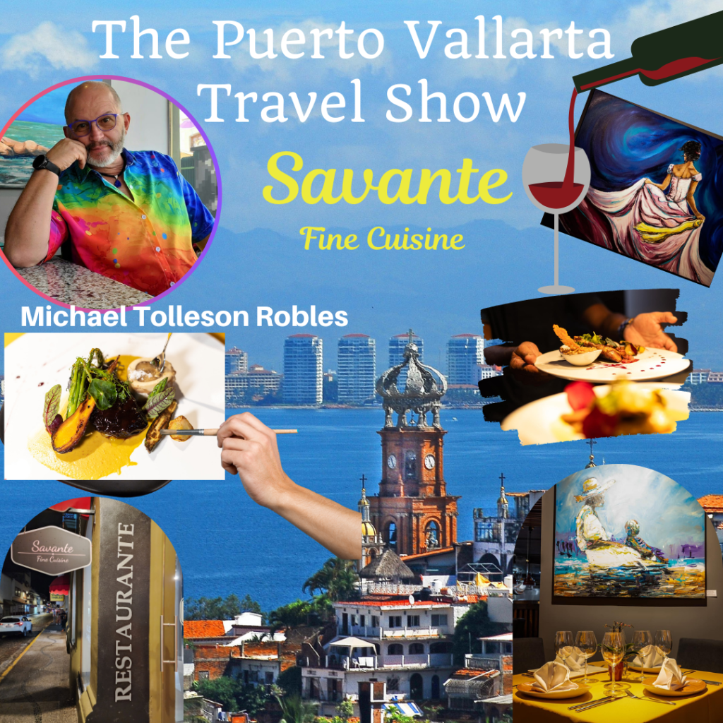 Restaurant Savante Fine Cuisine in Puerto Vallarta, Mexico - The Puerto  Vallarta Travel Show